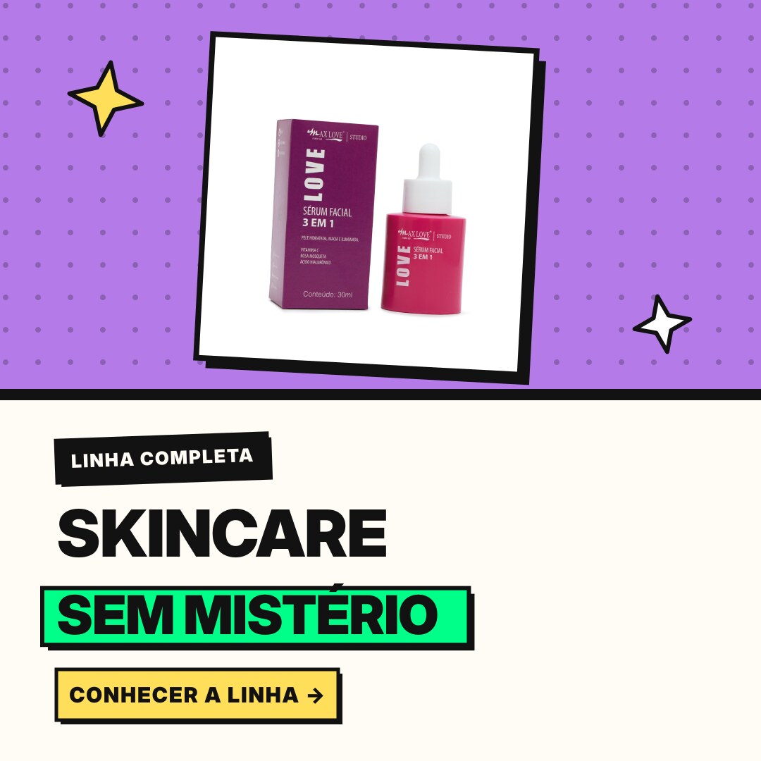 Skincare sem mistério: 10 séruns Max Love, um para cada necessidade da sua pele. Conhecer a linha.